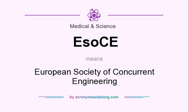 What does EsoCE mean? It stands for European Society of Concurrent Engineering