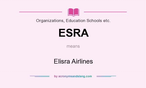 What does ESRA mean? It stands for Elisra Airlines