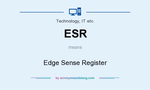 What does ESR mean? It stands for Edge Sense Register