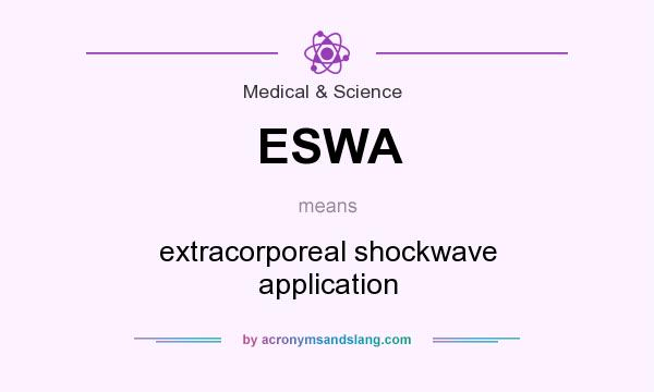 What does ESWA mean? It stands for extracorporeal shockwave application