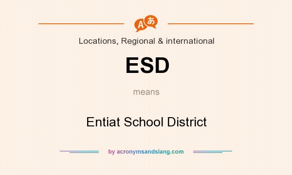 What does ESD mean? It stands for Entiat School District