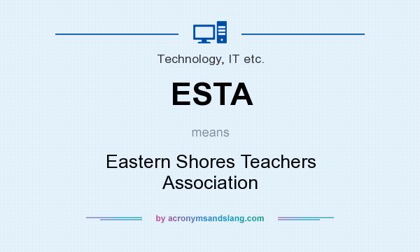What does ESTA mean? It stands for Eastern Shores Teachers Association