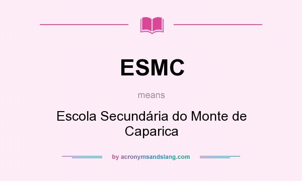 What does ESMC mean? It stands for Escola Secundária do Monte de Caparica