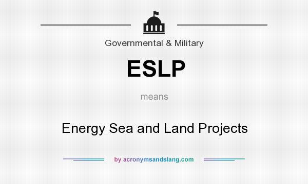 What does ESLP mean? It stands for Energy Sea and Land Projects