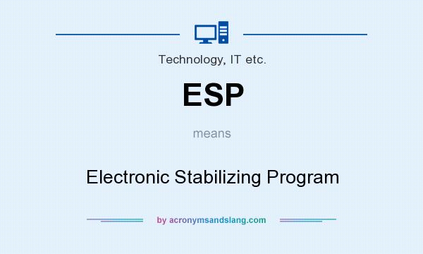 What does ESP mean? It stands for Electronic Stabilizing Program