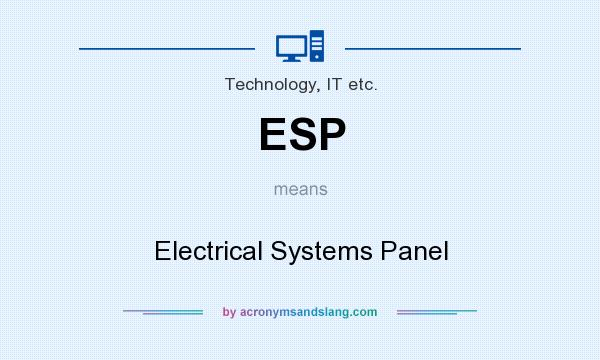 What does ESP mean? It stands for Electrical Systems Panel