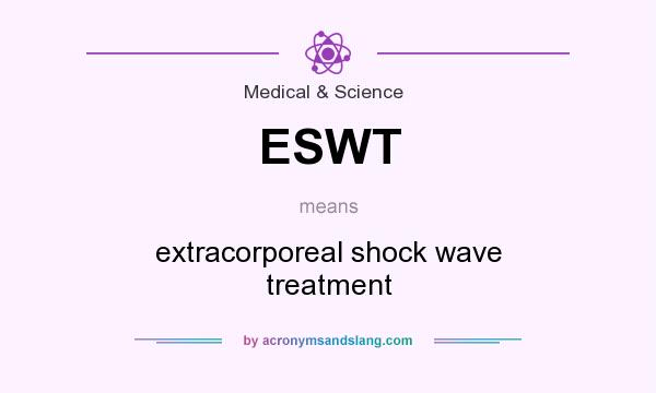 What does ESWT mean? It stands for extracorporeal shock wave treatment
