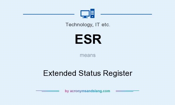 What does ESR mean? It stands for Extended Status Register