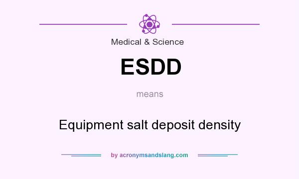 What does ESDD mean? It stands for Equipment salt deposit density