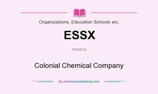 What does ESSX mean? It stands for Colonial Chemical Company