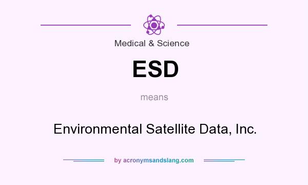 What does ESD mean? It stands for Environmental Satellite Data, Inc.