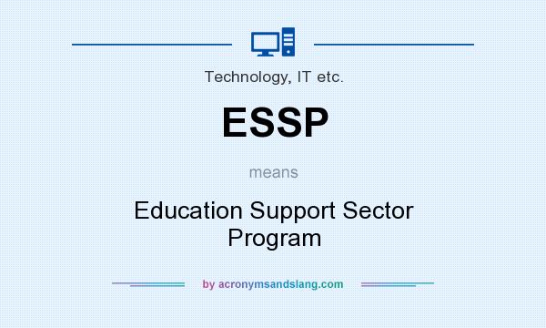 What does ESSP mean? It stands for Education Support Sector Program