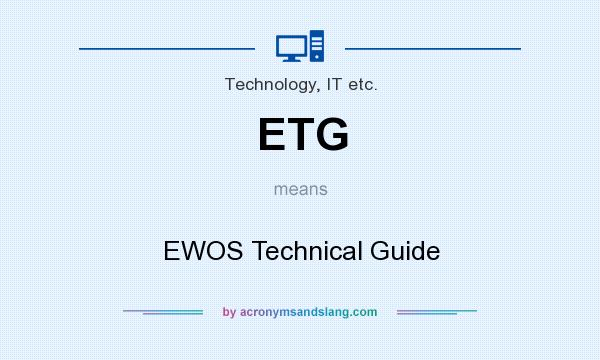 What does ETG mean? It stands for EWOS Technical Guide