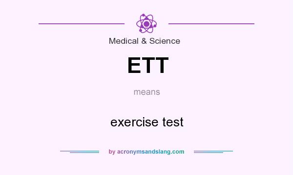 What does ETT mean? It stands for exercise test