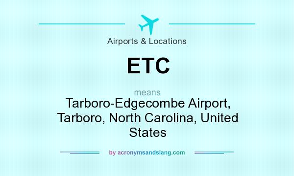 What does ETC mean? It stands for Tarboro-Edgecombe Airport, Tarboro, North Carolina, United States