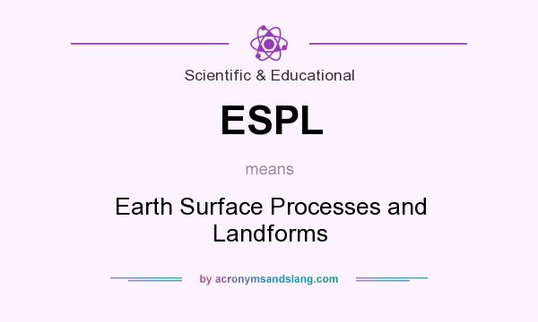 What does ESPL mean? It stands for Earth Surface Processes and Landforms