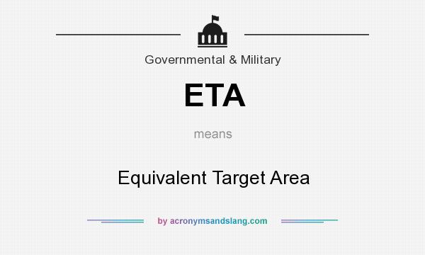 What does ETA mean? It stands for Equivalent Target Area