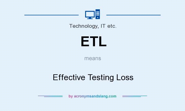 What does ETL mean? It stands for Effective Testing Loss