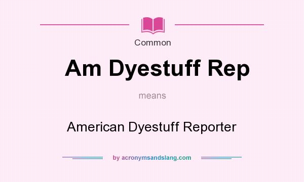 What does Am Dyestuff Rep mean? It stands for American Dyestuff Reporter