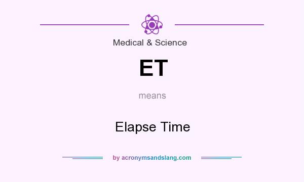 What does ET mean? It stands for Elapse Time