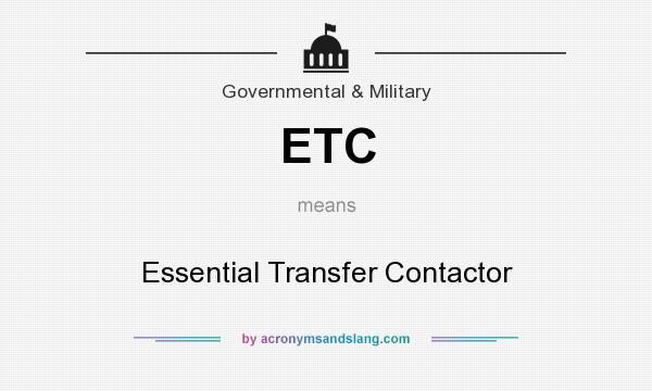 What does ETC mean? It stands for Essential Transfer Contactor
