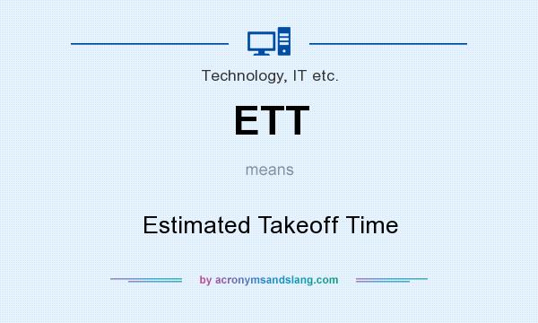 What does ETT mean? It stands for Estimated Takeoff Time