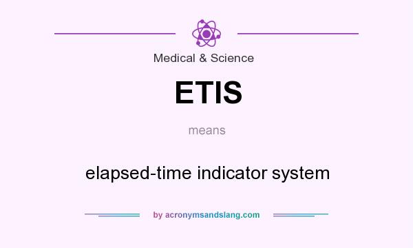 What does ETIS mean? It stands for elapsed-time indicator system