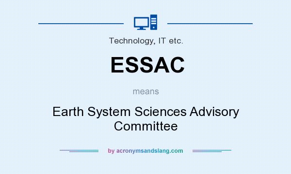 What does ESSAC mean? It stands for Earth System Sciences Advisory Committee