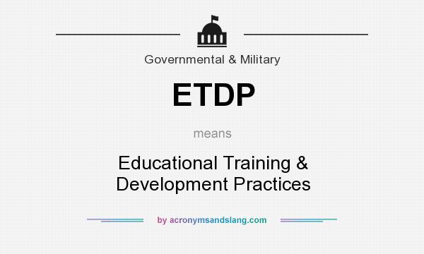 What does ETDP mean? It stands for Educational Training & Development Practices