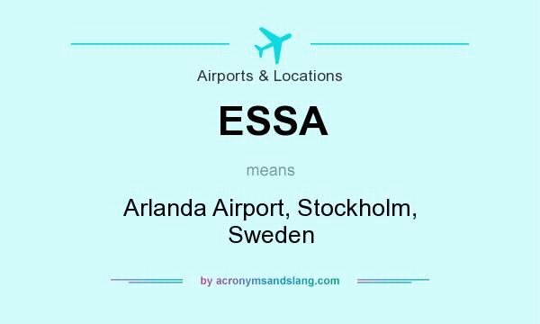 What does ESSA mean? It stands for Arlanda Airport, Stockholm, Sweden