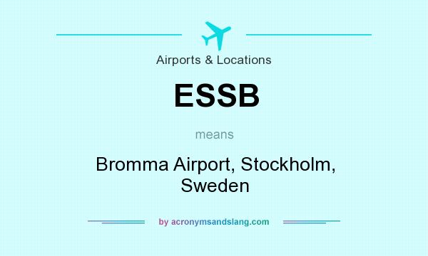 What does ESSB mean? It stands for Bromma Airport, Stockholm, Sweden