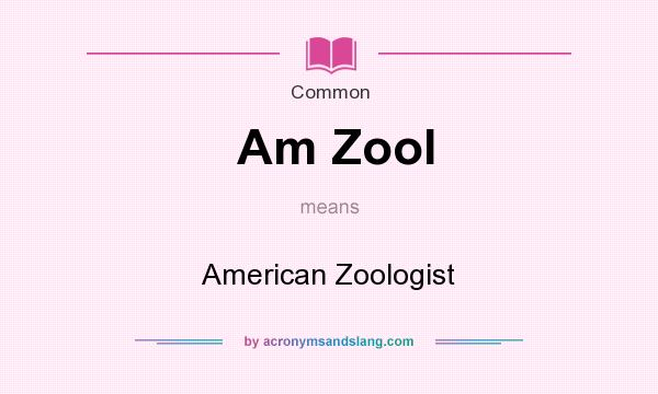 What does Am Zool mean? It stands for American Zoologist