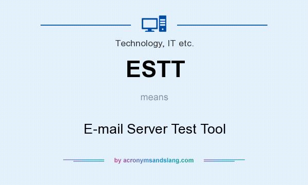 What does ESTT mean? It stands for E-mail Server Test Tool