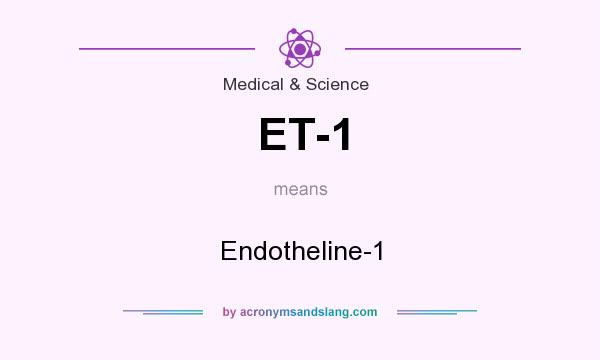 What does ET-1 mean? It stands for Endotheline-1