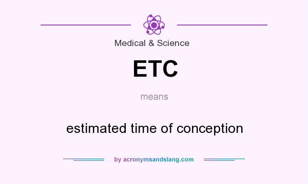 What does ETC mean? It stands for estimated time of conception