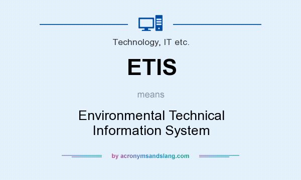 What does ETIS mean? It stands for Environmental Technical Information System
