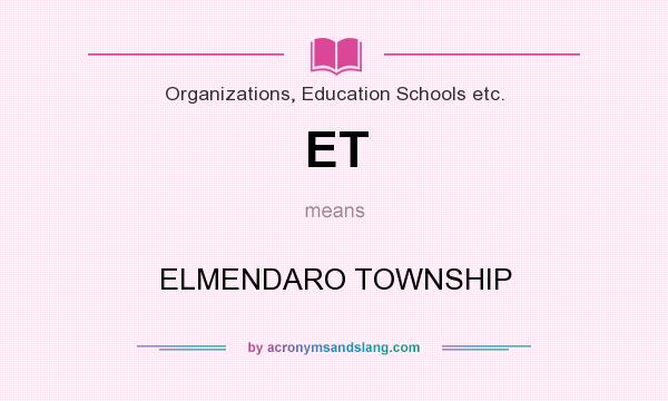 What does ET mean? It stands for ELMENDARO TOWNSHIP