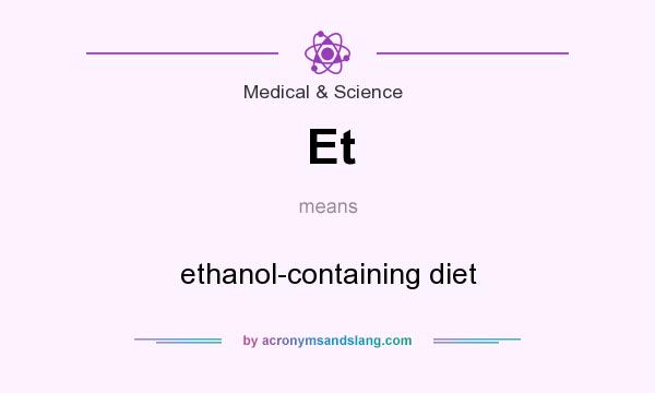 What does Et mean? It stands for ethanol-containing diet