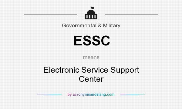 What does ESSC mean? It stands for Electronic Service Support Center