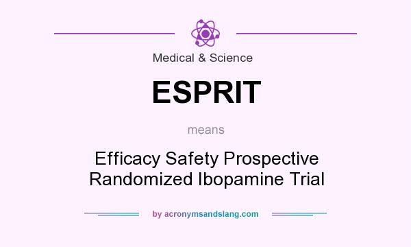 What does ESPRIT mean? It stands for Efficacy Safety Prospective Randomized Ibopamine Trial