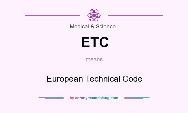 What does ETC mean? It stands for European Technical Code
