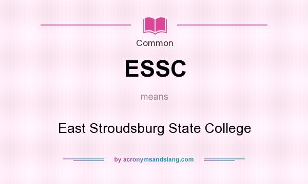 What does ESSC mean? It stands for East Stroudsburg State College