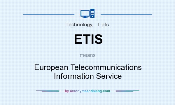What does ETIS mean? It stands for European Telecommunications Information Service