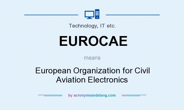 What does EUROCAE mean? It stands for European Organization for Civil Aviation Electronics