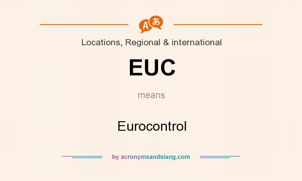 What does EUC mean? It stands for Eurocontrol