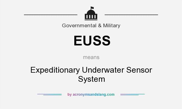 What does EUSS mean? It stands for Expeditionary Underwater Sensor System