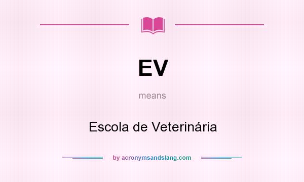 What does EV mean? It stands for Escola de Veterinária