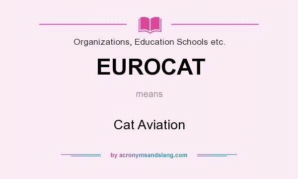 What does EUROCAT mean? It stands for Cat Aviation