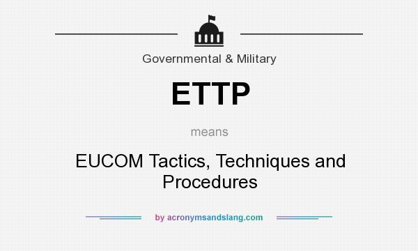 What does ETTP mean? It stands for EUCOM Tactics, Techniques and Procedures