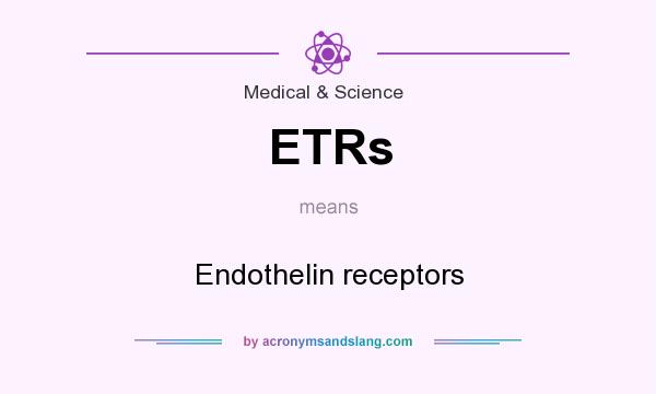 What does ETRs mean? It stands for Endothelin receptors